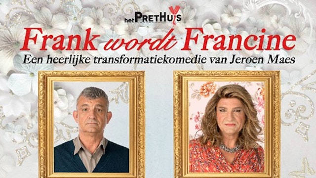 Het PRETHUIS - Frank wordt Francine