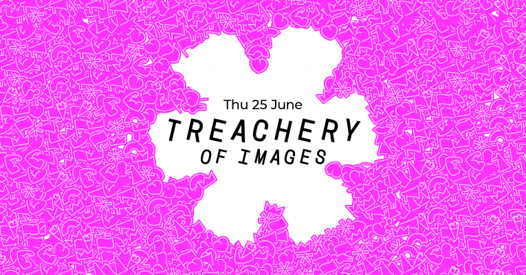 TREACHERY OF IMAGES
