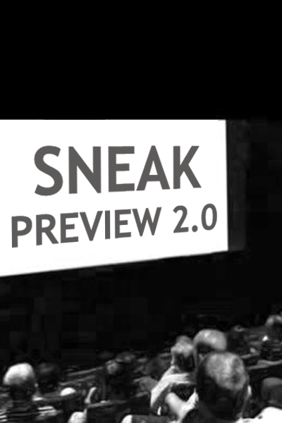 Sneak Preview