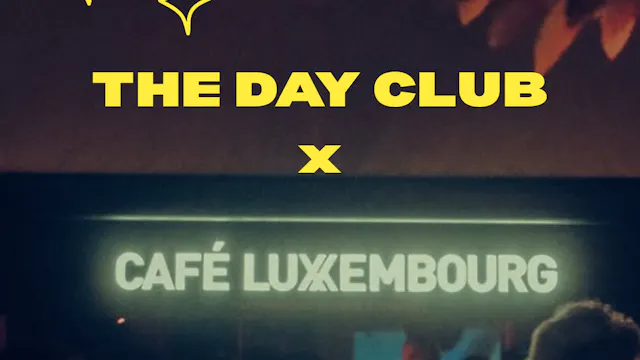 The Day Club x Café Luxembourg