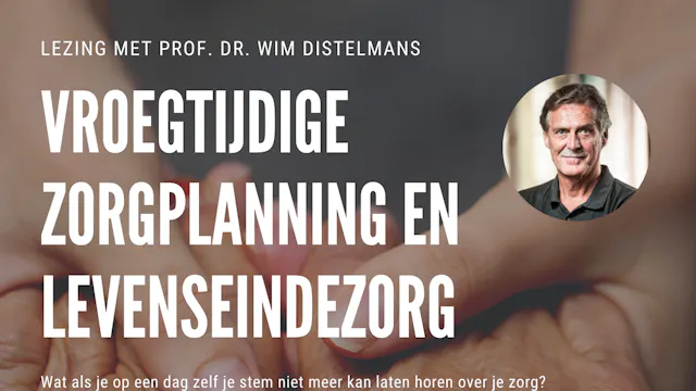 Lezing vroegtijdige zorgplanning en levenseindezorg