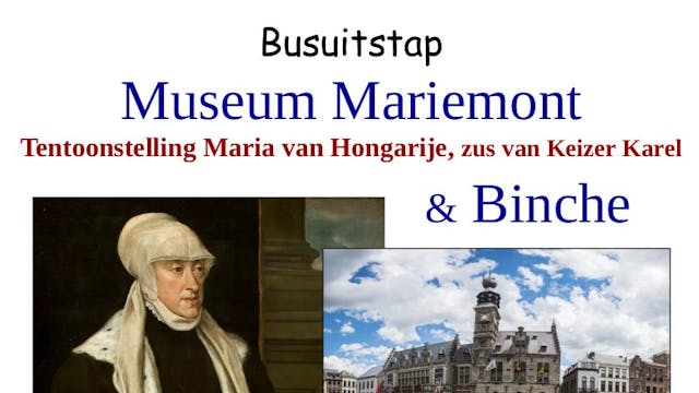museum Mariemont, Maria van Hongarije, stadsbezoek Binche