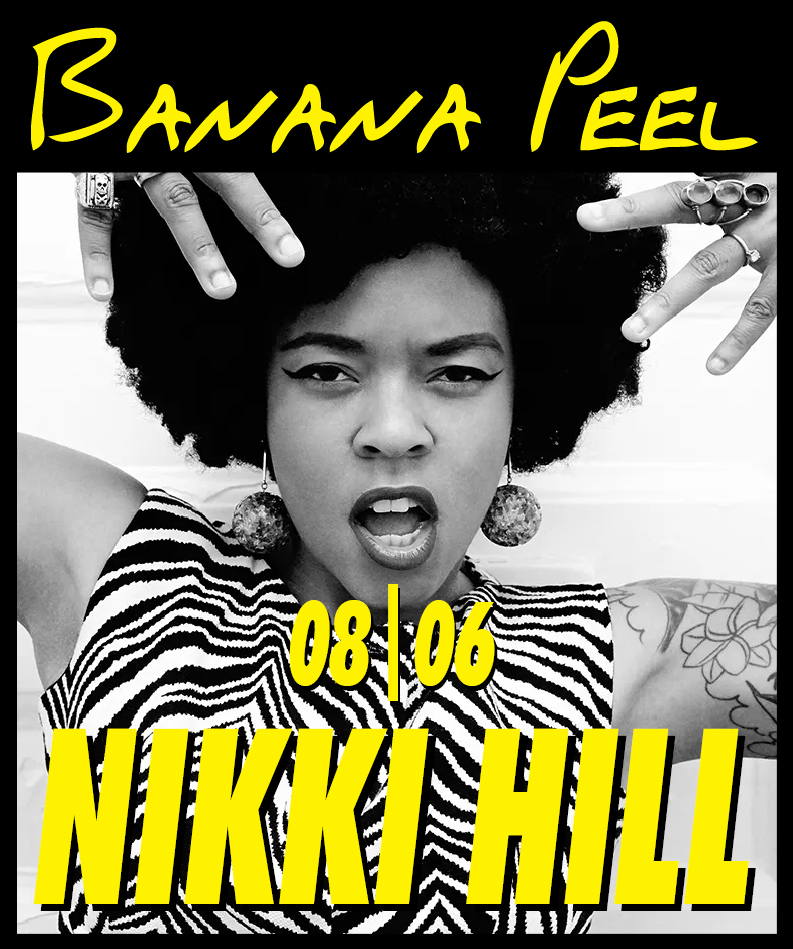 08|06 :  Nikki Hill => Tickets & info : www.bananapeel.be
