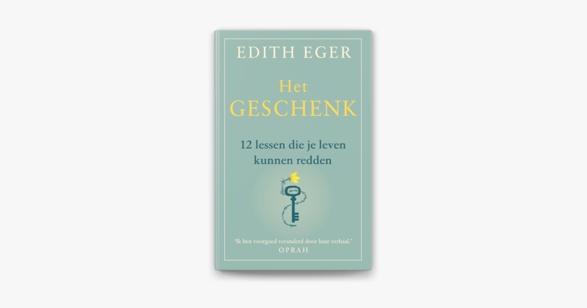 Het Geschenk - Edith Eger