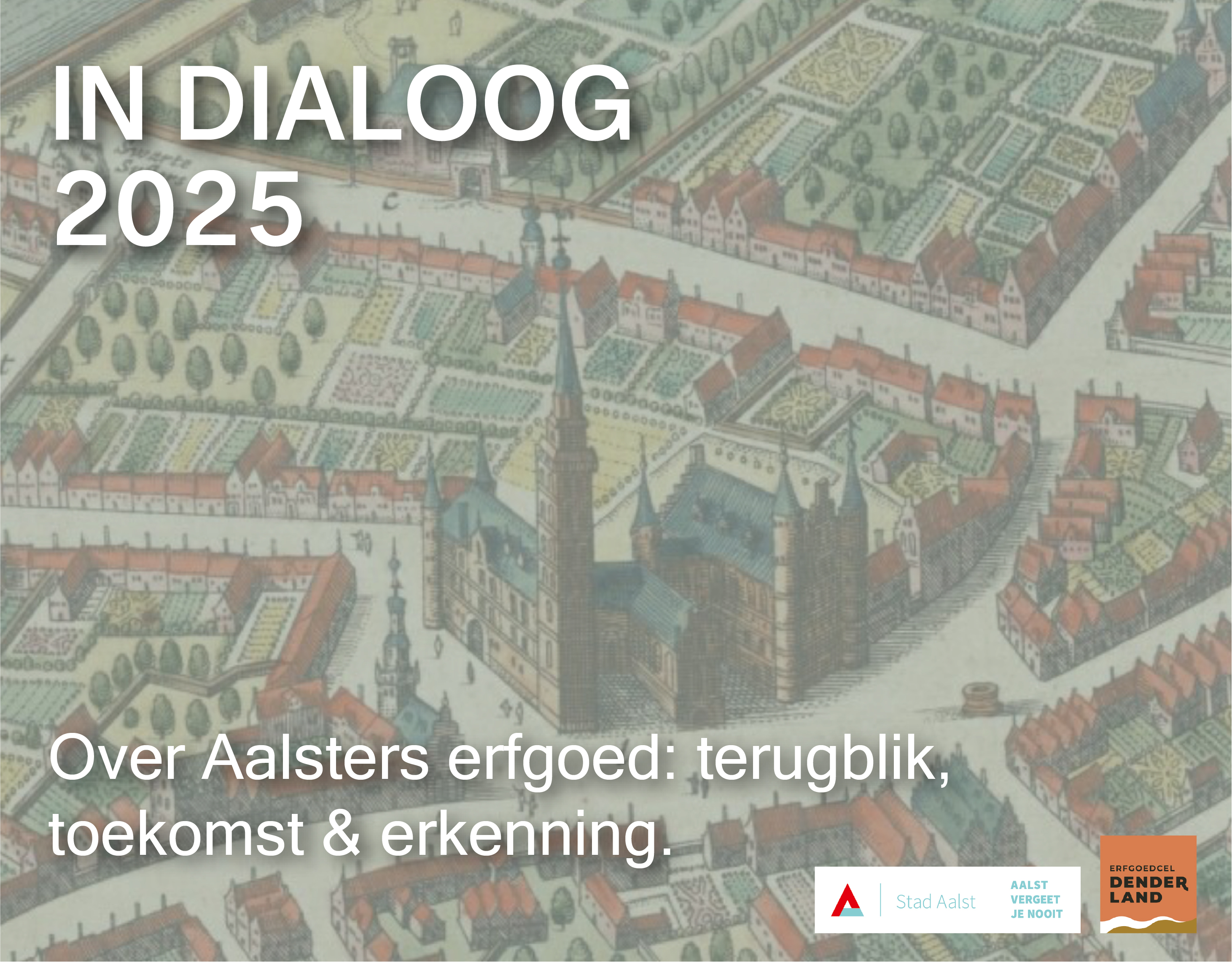 IN DIALOOG 2025 - Over Aalsters erfgoed: terugblik, toekomst & erkenning