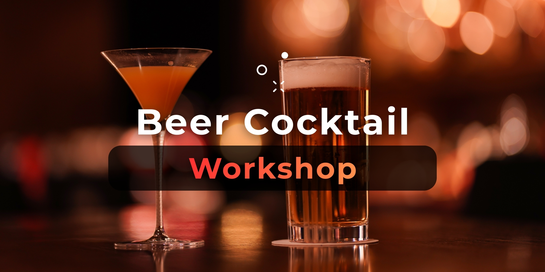 Beer Cocktail Workshop