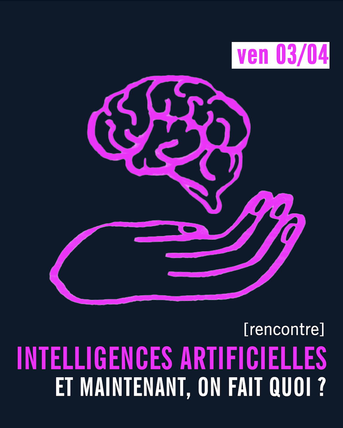 Intelligences Artificielles : et maintenant, on fait quoi ?