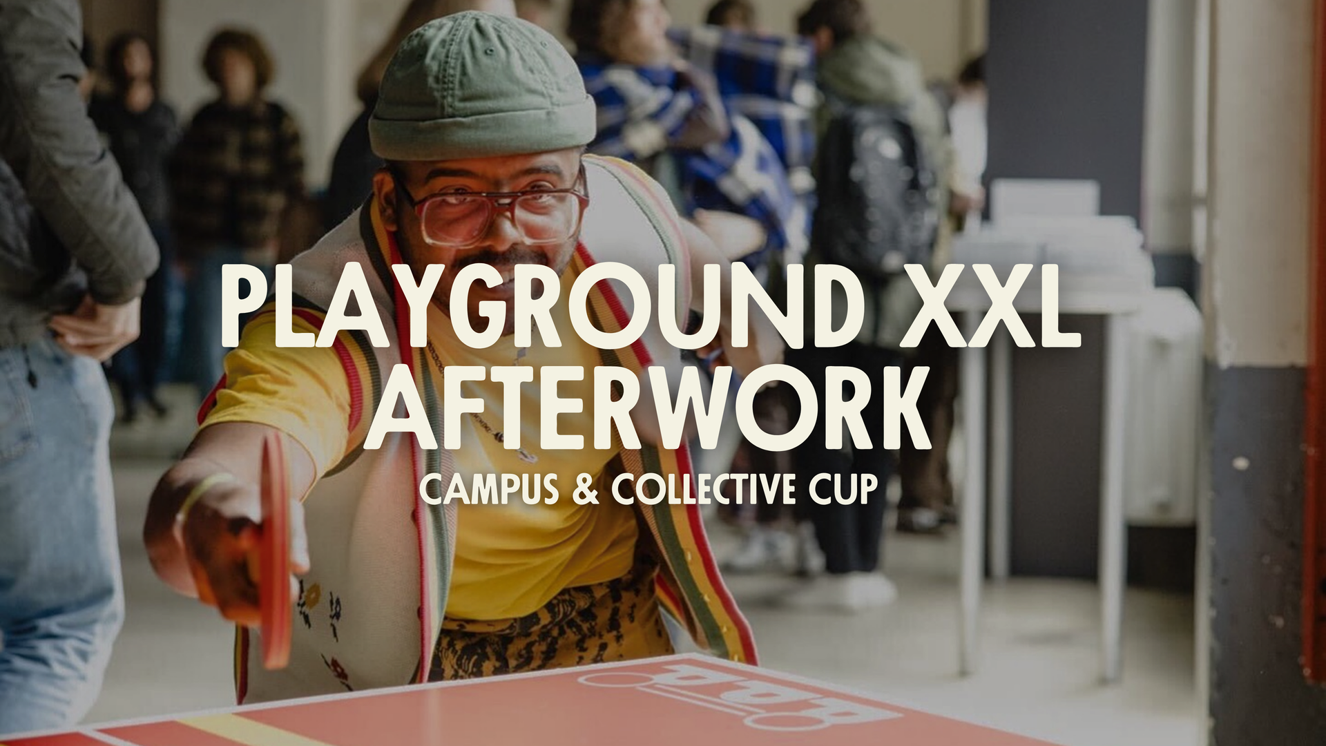 XXL Playground – Afterwork - Campus & Collective Cup