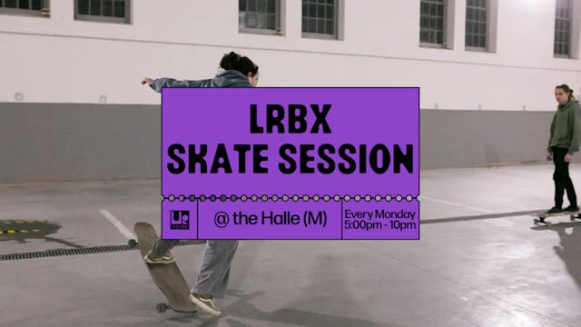 LRBX Skate Session