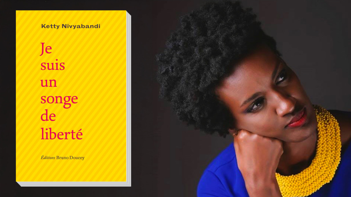 Je suis un songe de liberté | Ketty Nivyabandi