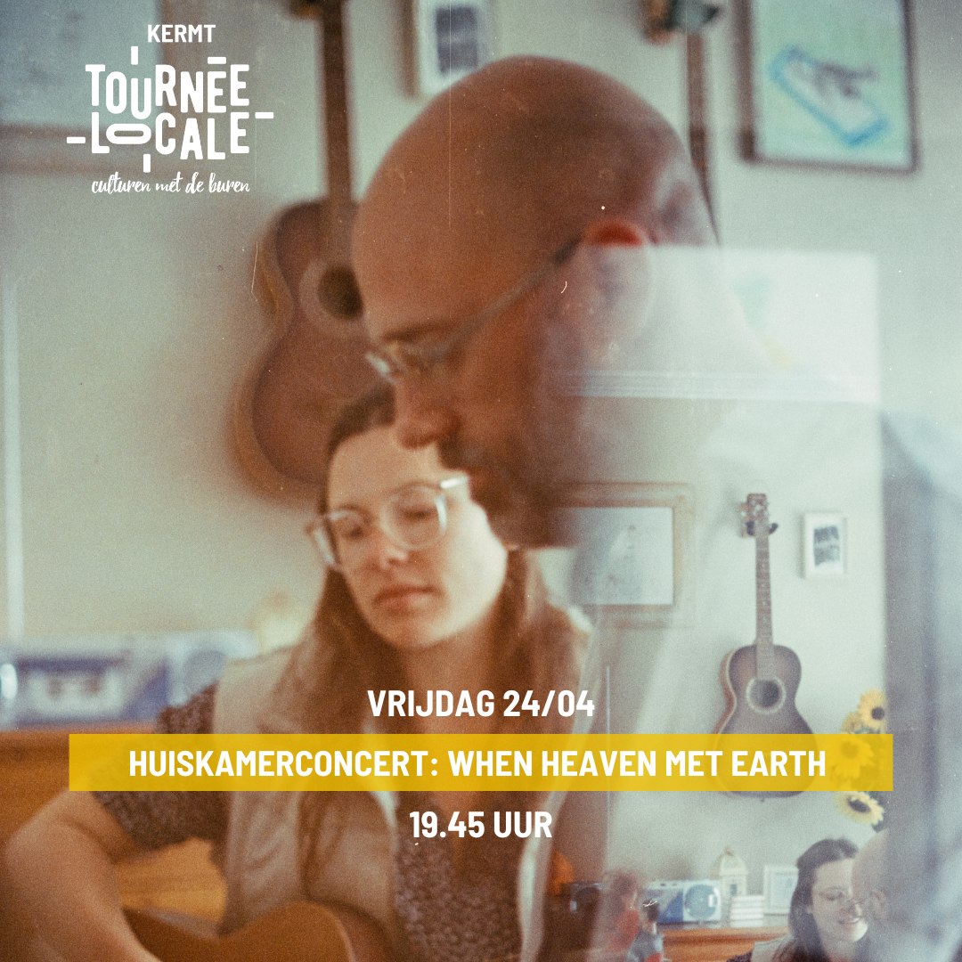Huiskamerconcert: When Heaven Met Earth