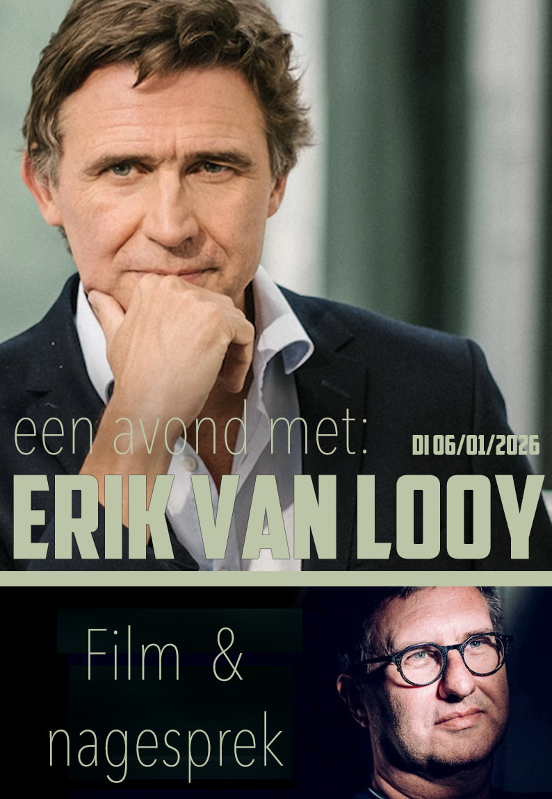 Film & Nagesprek met ERIK VAN LOOY