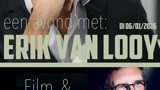 Film & Nagesprek met ERIK VAN LOOY