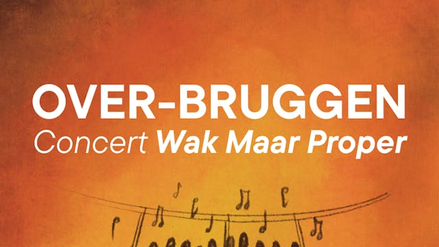 Over-Bruggen  concert Wak Maar Proper