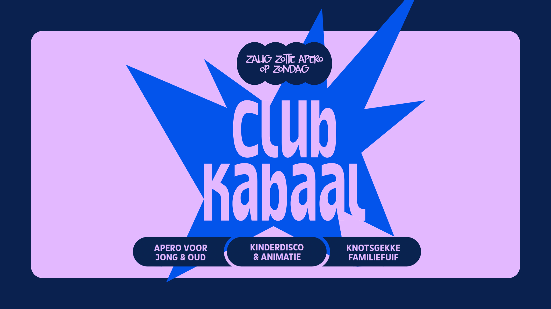 Club Kabaal - Een zalig zotte zondag voor jong en oud!