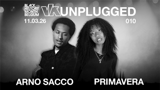 VK Unplugged 010 - Primavera, Arno Sacco (Black History Month Belgium)