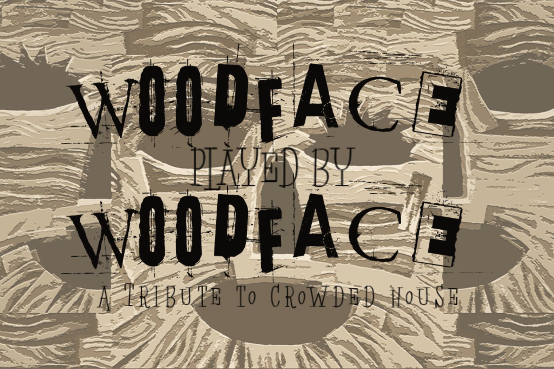 Woodface played by Woodface