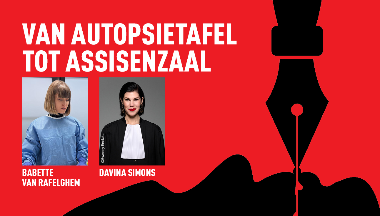 Van autopsietafel tot assisenzaal
