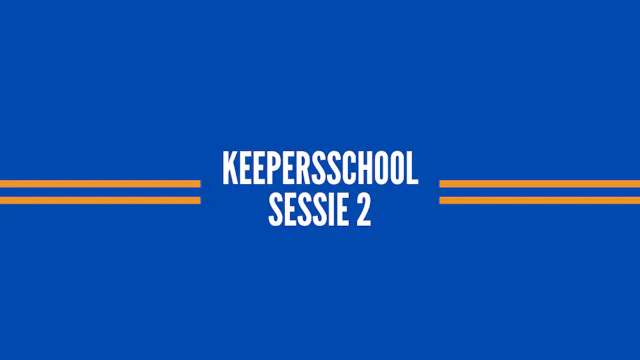 KEEPERSSCHOOL Sessie 2.png
