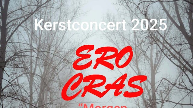 ERO CRAS - Morgen zal ik er zijn - Kerstconcert Ganshoren