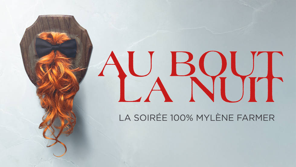 AU BOUT DE LA NUIT - Een nacht 100% Mylène Farmer