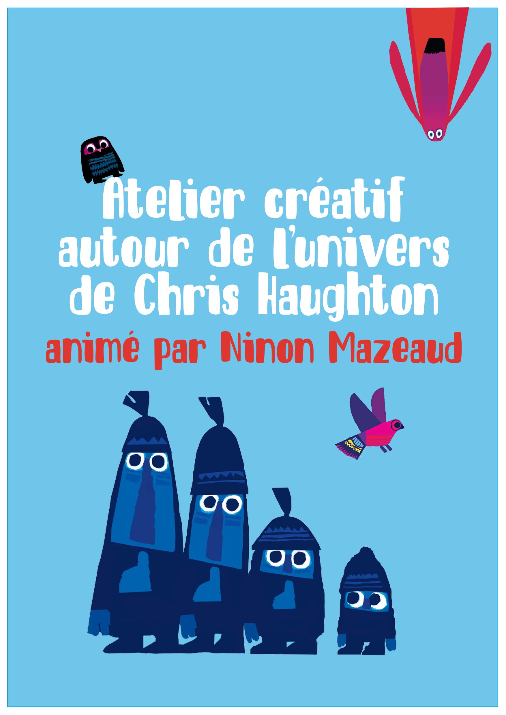 ATELIER CRÉATIF : Dans l'univers de Chris Haughton avec Ninon Mazeaud