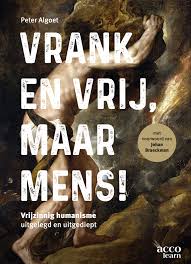 Vrank en vrij, maar mens