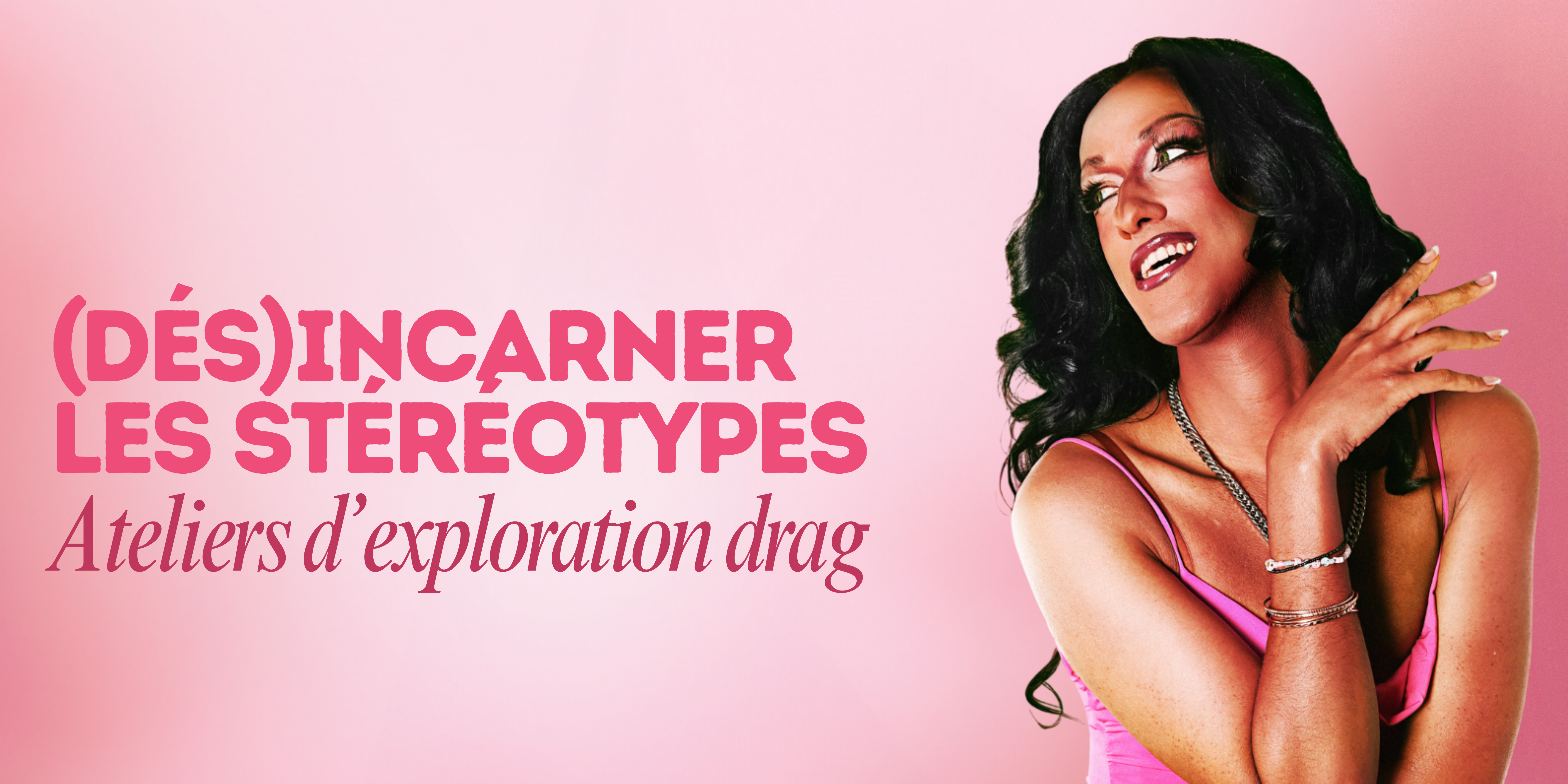 (Dés)incarner les stéréotypes – Crée ton alter ego (atelier drag)