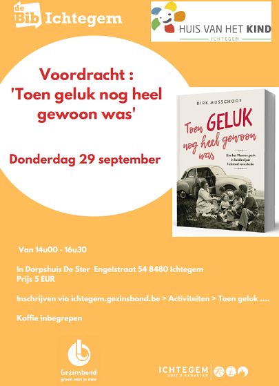 Lezing Dirk Musschoot: 'Toen geluk nog heel gewoon was' in Ichtegem