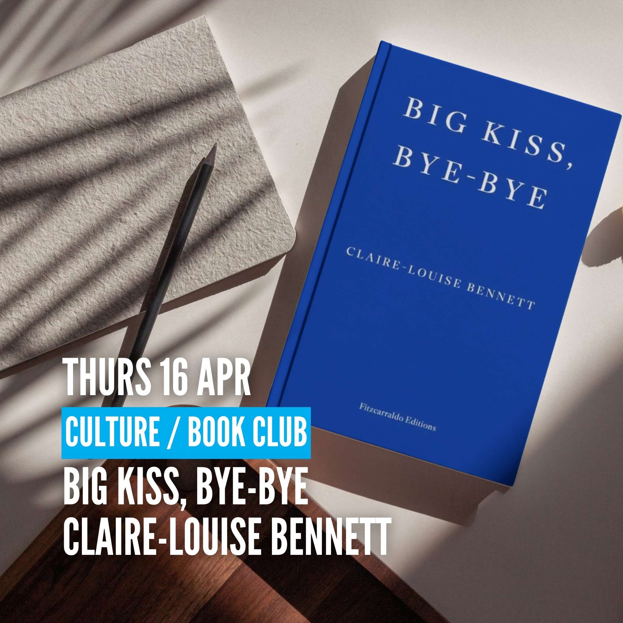 Book Club: Big Kiss, Bye-bye by Claire-Louise Bennett