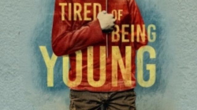 Tired of being young
