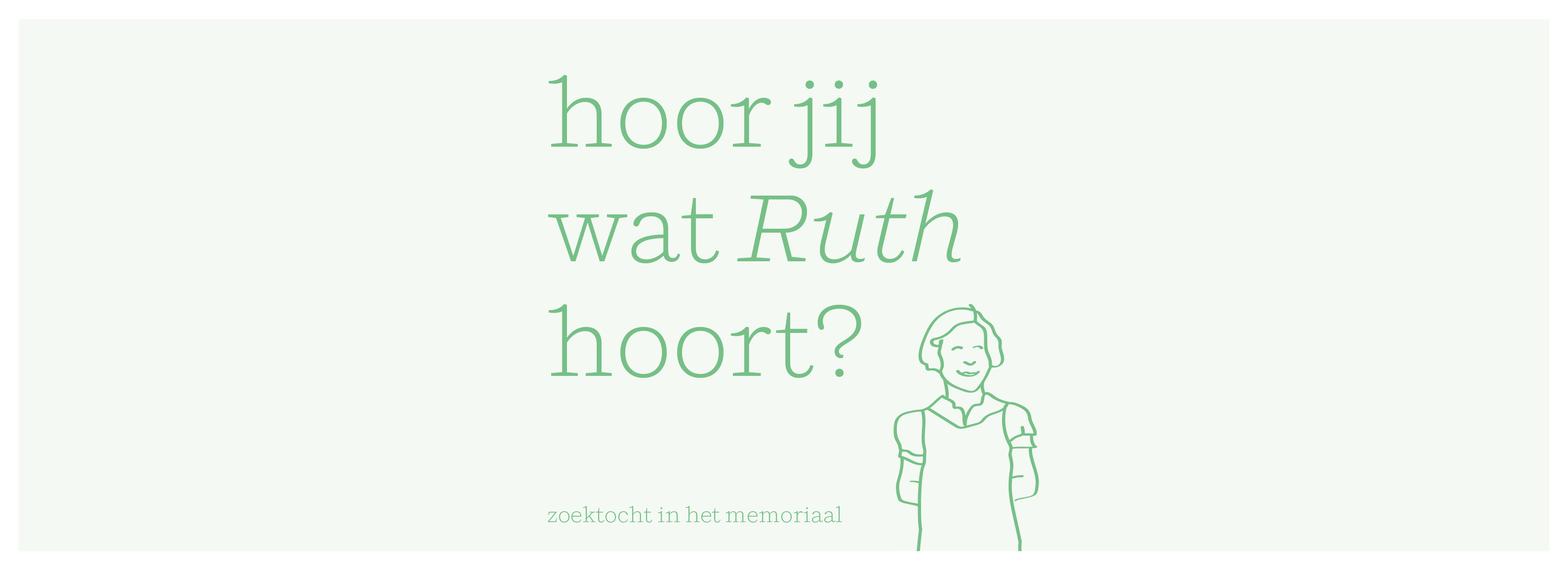Hoor jij wat Ruth hoort? 