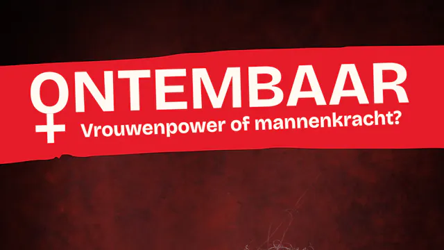 Ontembaar / Vrouwenpower of mannenkracht?