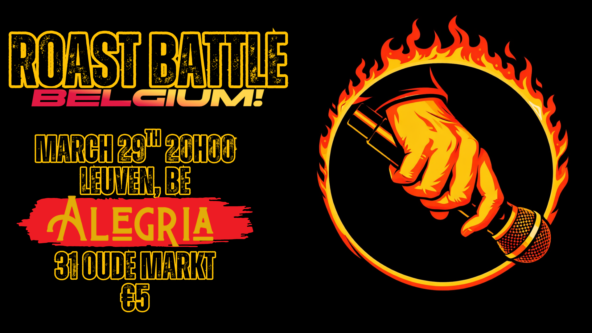 Announce of Roast Battle Insult Show scheduled for March 29th in Leuven Belgium at Alegria, Oude Markt 31. Show starts at 20h.
