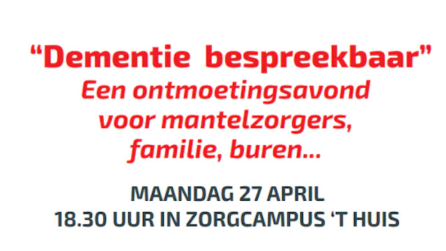 Dementie bespreekbaar... Ontmoetingsavond voor mantelzorgers, familie, buren...