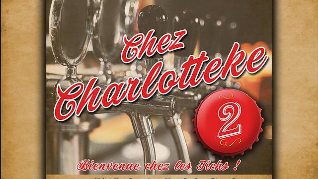 Chez Charlotteke 2 : Bienvenue ches les tichs