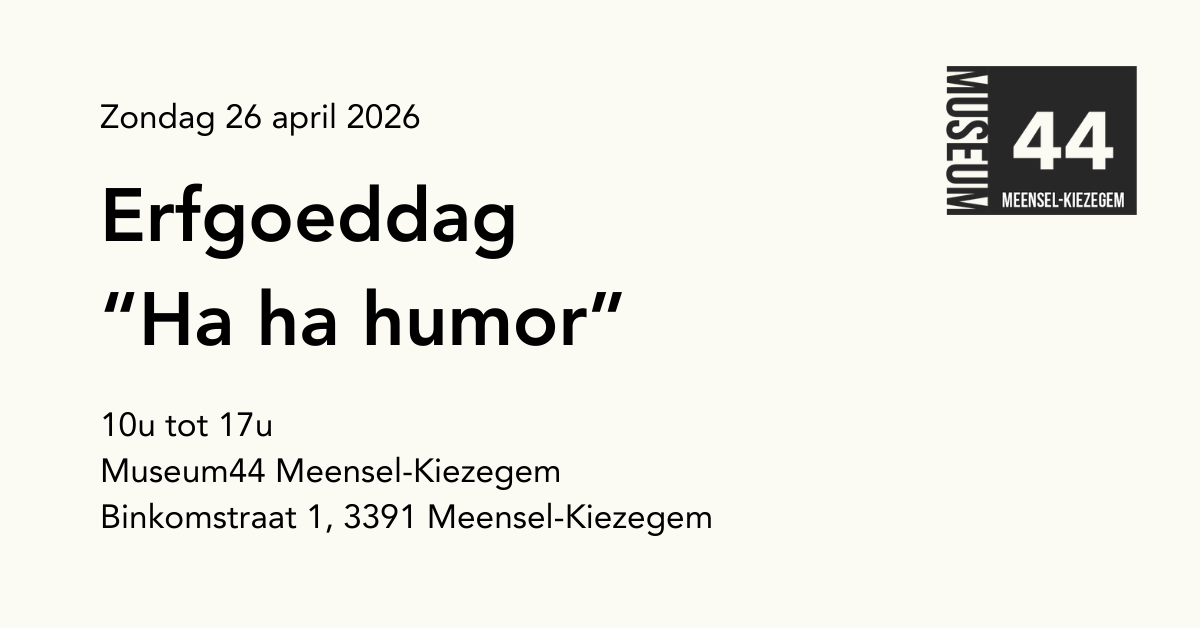 Erfgoeddag 2026 in Museum44 Meensel-Kiezegem