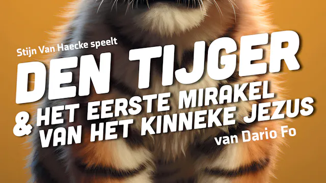 Den tijger en Het eerste mirakel van het kinneke Jezus