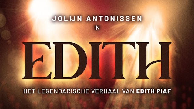 Edith, het legendarische verhaal van Edith Piaf