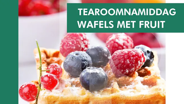 tearoomnamiddag: wafels met vers fruit