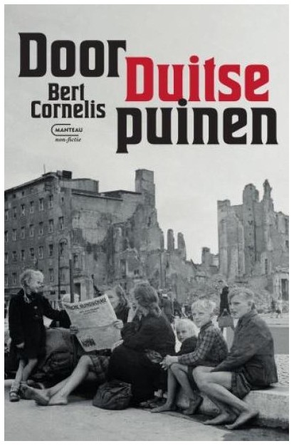 Door Duitse Puinen. Aangrijpend boek van Bert Cornelis