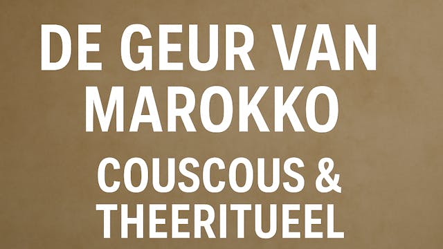 De geur van Marokko - couscous en theeritueel