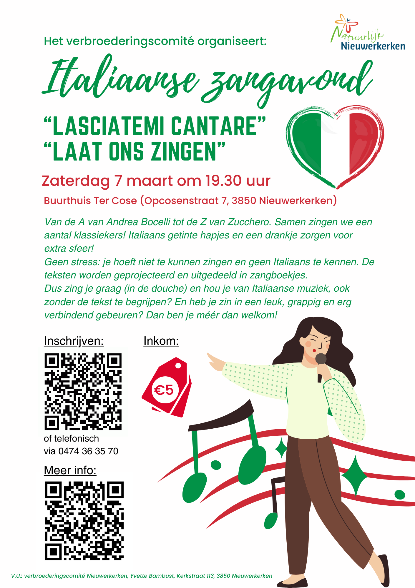 Lasciatemi Cantare is een verbindend evenement waarbij de aanwezigen Italiaanse hits meezingen met de band...