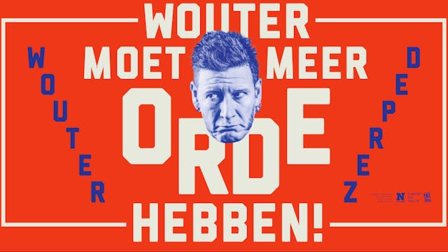 Wouter Deprez Wouter moet meer orde hebben