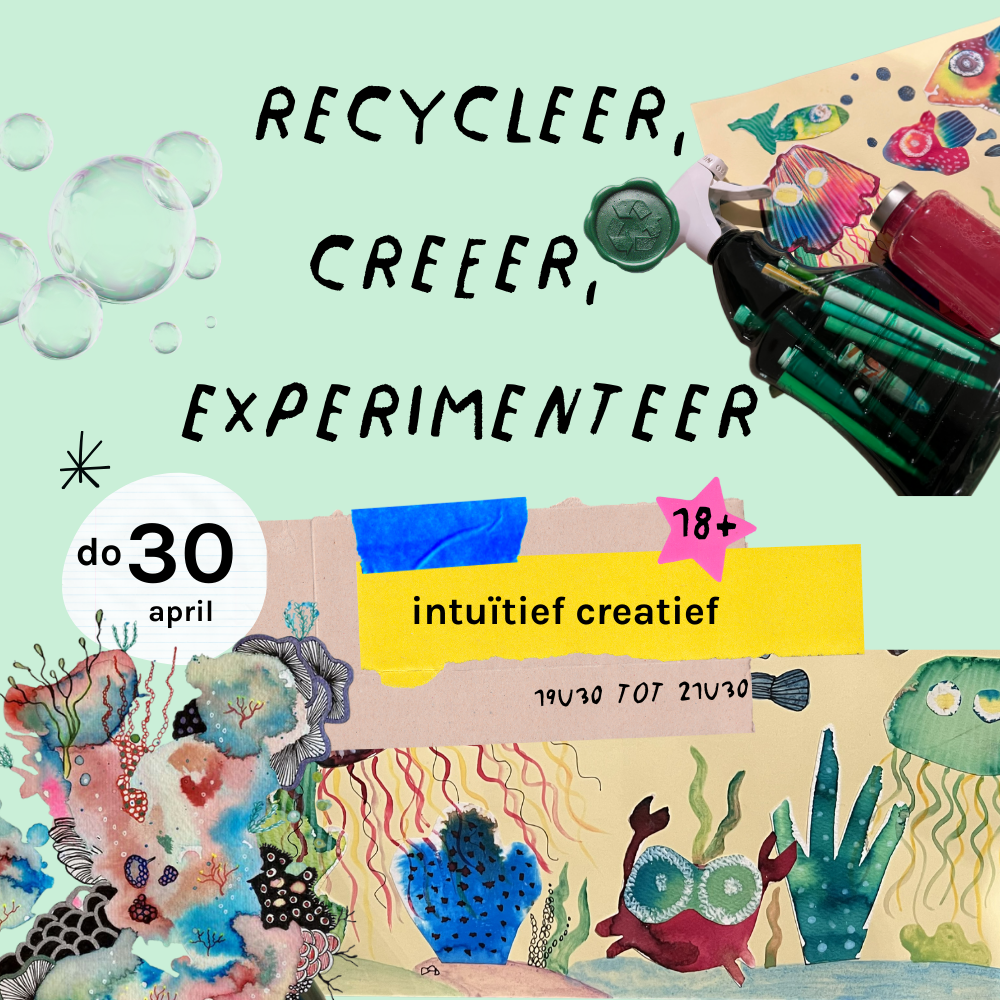 recyceer, creëer , experimenteer