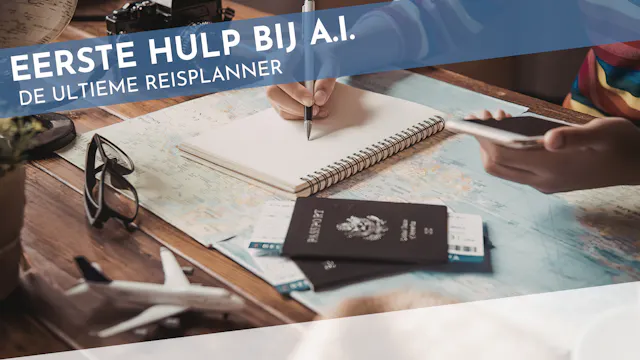 Eerste hulp bij AI reisplanner