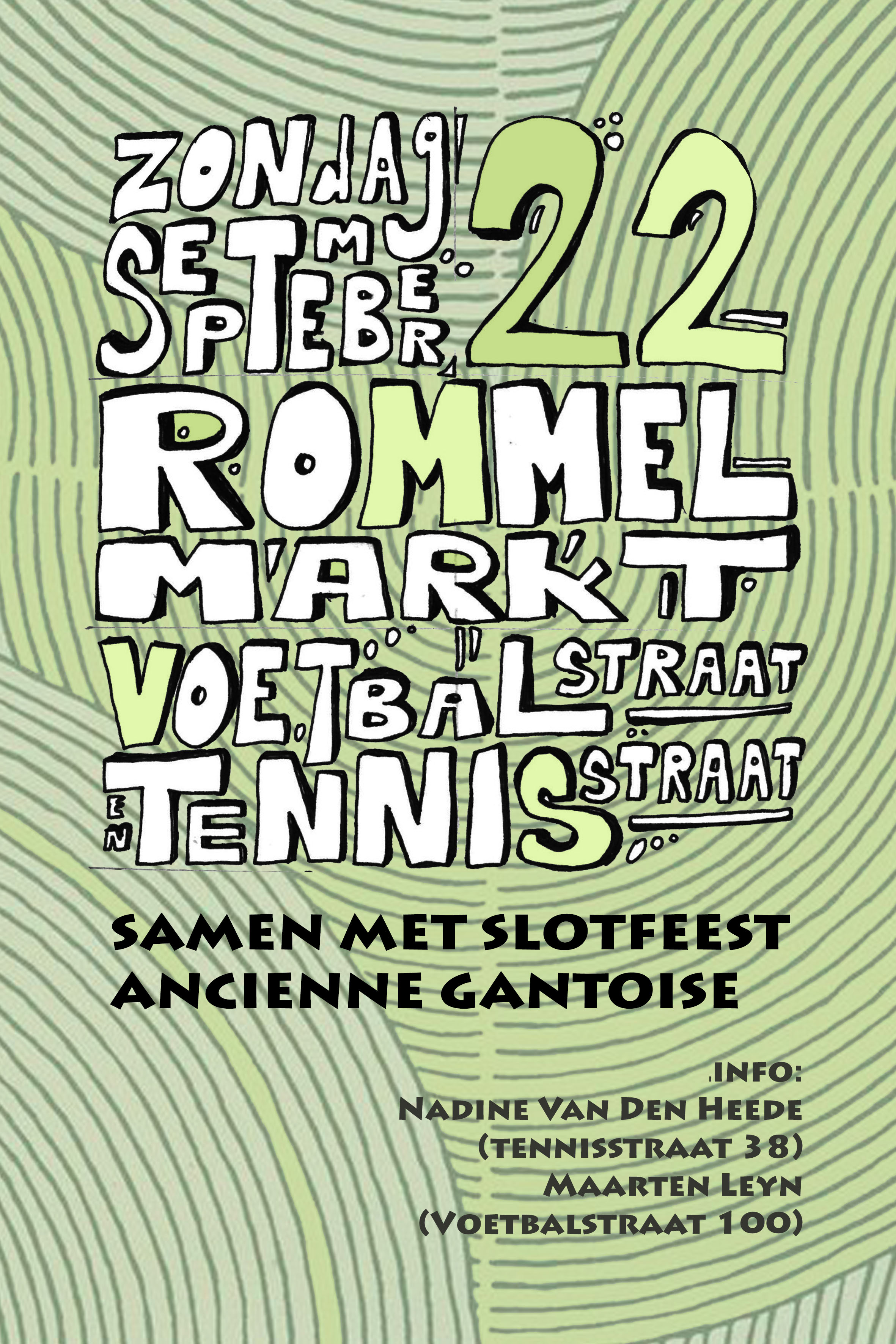 ZONDAG 22 SEPTEMBER rommelmarkt in de Voetbalstraat en Tennisstraat te gentbrugge. Vanaf 9 uur. In samenwerking met het slotfeest van de ancienne gantoise 