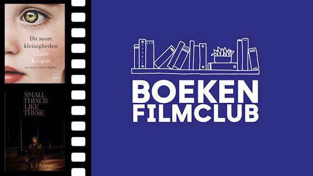Boekenfilmclub 'Small things like these'