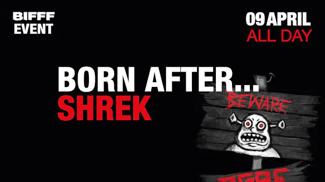 BIFFF - Born After Shrek
