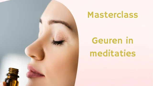 Masterclass Geuren in meditatie